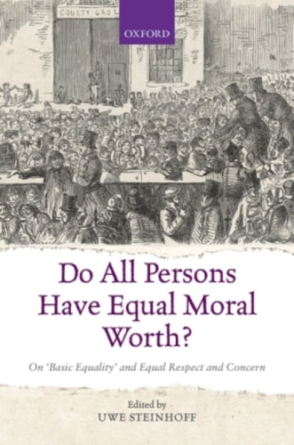 Do All Persons Have Equal Moral Worth?: On 'Basic Equality' and Equal Respect and Concern