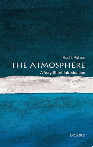 The Atmosphere: A Very Short Introduction