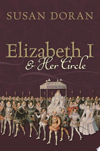 Elizabeth I and Her Circle