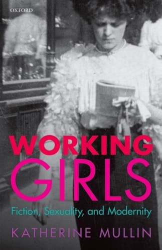 Working Girls: Fiction, Sexuality, and Modernity