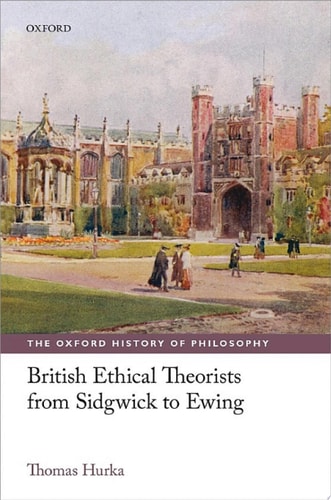 British Ethical Theorists from Sidgwick to Ewing