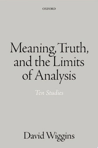 Meaning, Truth, and the Limits of Analysis: Ten Studies