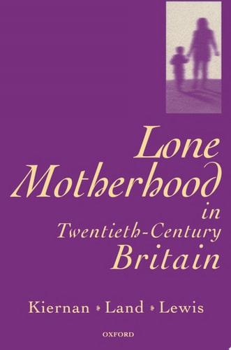 Lone Motherhood in Twentieth-Century Britain