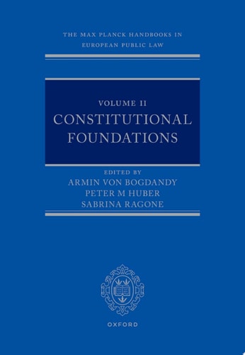 The Max Planck Handbooks in European Public Law: Volume II: Constitutional Foundations
