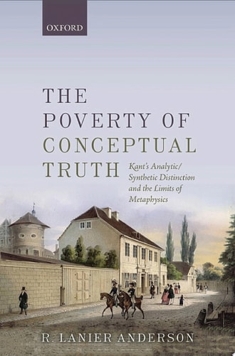 The Poverty of Conceptual Truth Kant's Analytic/Synthetic Distinction and the Limits of Metaphysics