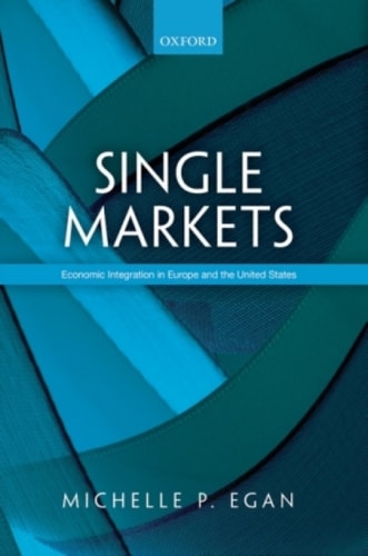 Single Markets: Economic Integration in Europe and the United States