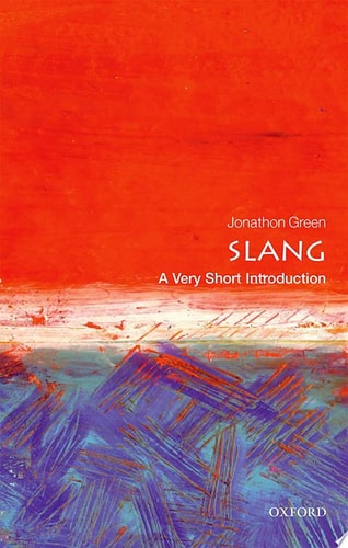 Slang: A Very Short Introduction