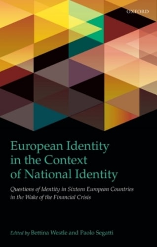 European Identity in the Context of National Identity: Questions of Identity in Sixteen European Countries in the Wake of the Financial Crisis