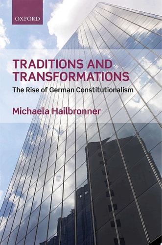 Traditions and Transformations: The Rise of German Constitutionalism