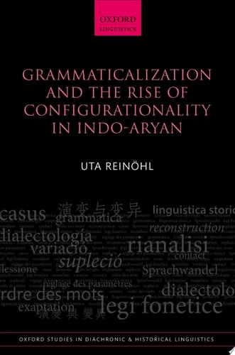 Grammaticalization and the Rise of Configurationality in Indo-Aryan