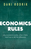 Economics Rules: Why Economics Works, When It Fails, and How to Tell the Difference