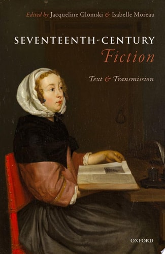 Seventeenth-century Fiction: Text & Transmission