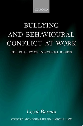 Bullying and Behavioural Conflict at Work: The Duality of Individual Rights