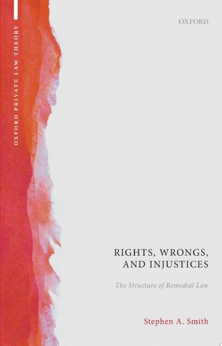 Rights, Wrongs, and Injustices: The Structure of Remedial Law