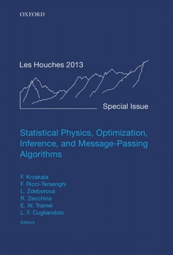 Statistical Physics, Optimization, Inference, and Message-Passing Algorithms: Lecture Notes of the Les Houches School of Physics