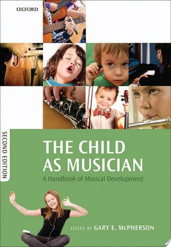 The Child As Musician: A Handbook Of Musical Development