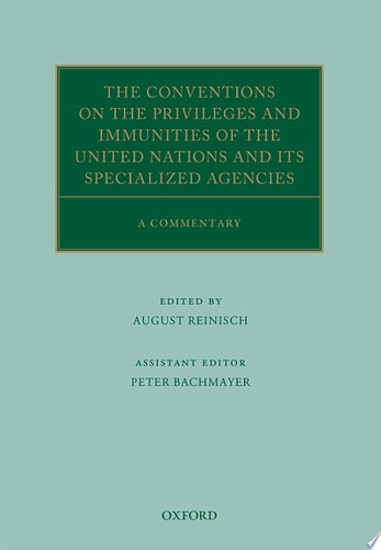 The Conventions on the Privileges and Immunities of the United Nations and Its Specialized Agencies