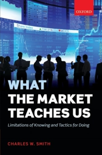 What the Market Teaches Us: Limitations of Knowing and Tactics for Doing