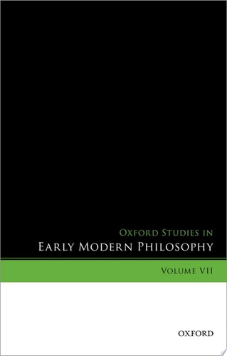 Oxford Studies in Early Modern Philosophy: Volume VII