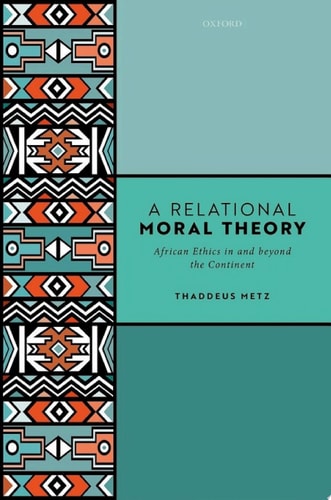 A Relational Moral Theory: African Ethics in and beyond the Continent