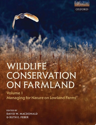 Wildlife Conservation on Farmland: Managing for Nature on Lowland Farms