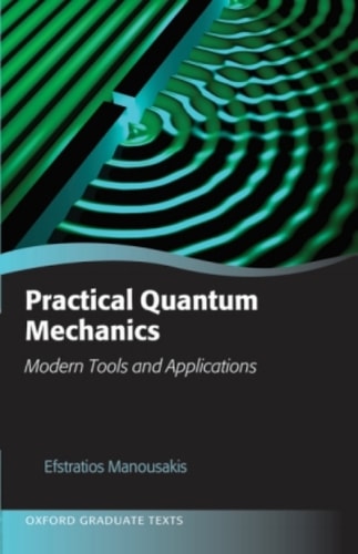 Practical Quantum Mechanics: Modern Tools and Applications