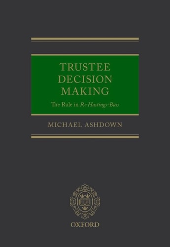 Trustee Decision Making: The Rule in Re Hastings-Bass