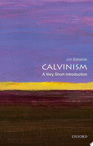 Calvinism: A Very Short Introduction