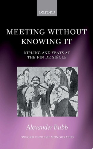 Meeting Without Knowing It: Kipling and Yeats at the Fin de Siècle