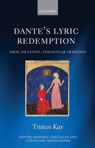 Dante's Lyric Redemption: Eros, Salvation, Vernacular Tradition