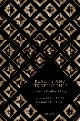 Reality and Its Structure: Essays in Fundamentality