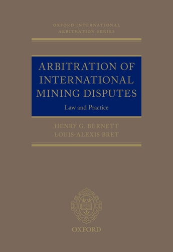 Arbitration of International Mining Disputes: Law and Practice