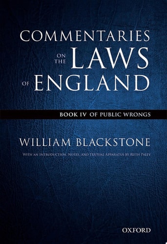The Oxford Edition of Blackstone's: Commentaries on the Laws of England: Book IV: Of Public Wrongs