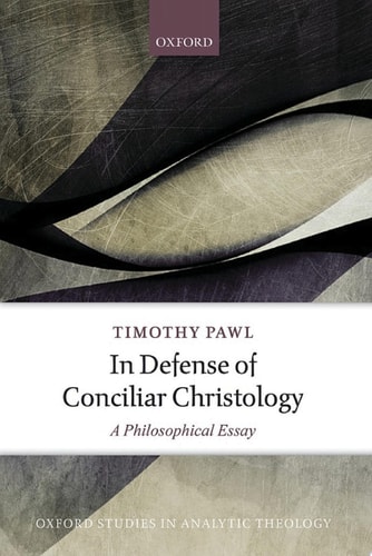 In Defense of Conciliar Christology: A Philosophical Essay