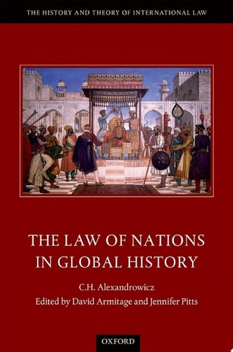 The Law of Nations in Global History: The History and Theory of International Law