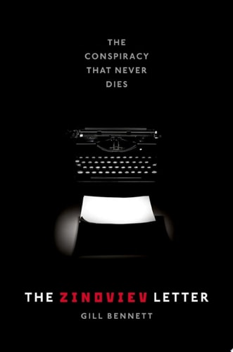The Zinoviev Letter: The Conspiracy that Never Dies