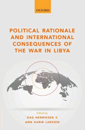 Political Rationale and International Consequences of the War in Libya