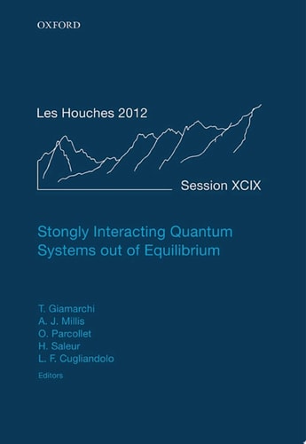 Strongly Interacting Quantum Systems out of Equilibrium: Lecture Notes of the Les Houches Summer School