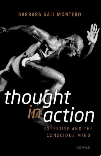 Thought in Action: Expertise and the Conscious Mind