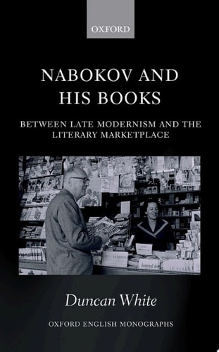 Nabokov and his Books: Between Late Modernism and the Literary Marketplace