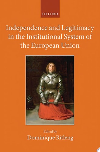 Independence and Legitimacy in the Institutional System of the European Union
