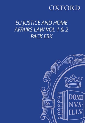 EU Justice and Home Affairs Law: Volume I: EU Immigration and Asylum Law