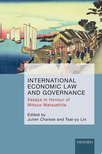 International Economic Law and Governance: Essays in Honour of Mitsuo Matsushita