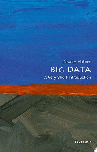 Big Data: A Very Short Introduction