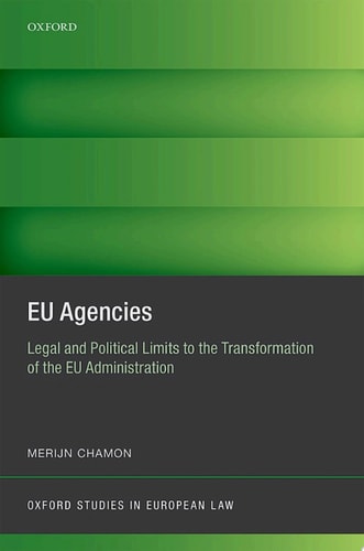 EU Agencies: Legal and Political Limits to the Transformation of the EU Administration