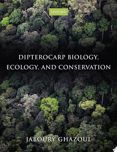 Dipterocarp Biology, Ecology, and Conservation