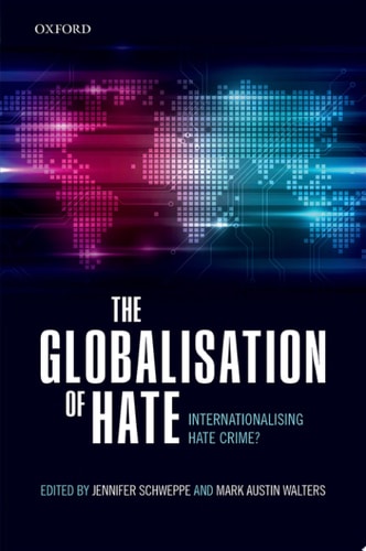 The Globalization of Hate: Internationalising Hate Crime?