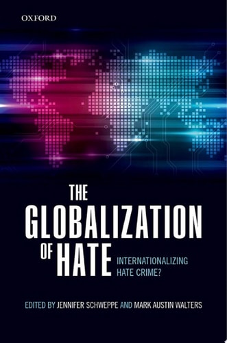 The Globalization of Hate: Internationalizing Hate Crime?