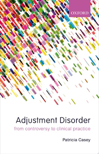 Adjustment Disorder: From Controversy to Clinical Practice
