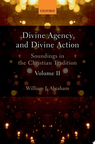 Divine Agency and Divine Action, Volume II